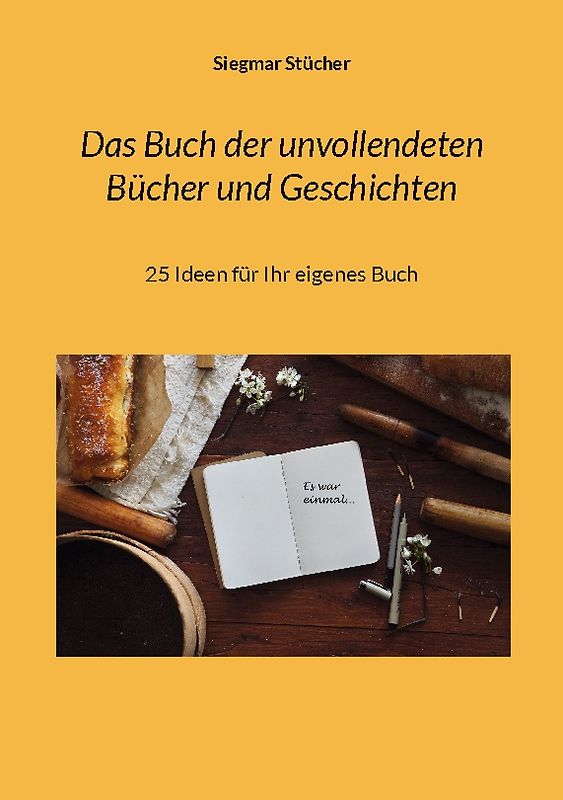 Das Buch der unvollendeten Bücher und Geschichten