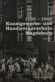 1793-1963 Kunstgewerbe- und Handwerkerschule Magdeburg