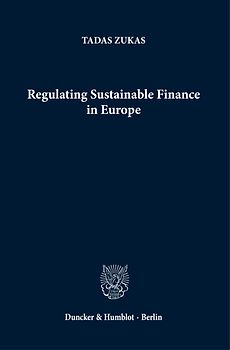 Regulating Sustainable Finance in Europe.