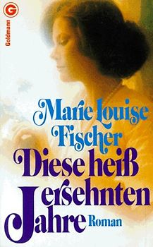 Diese heiss ersehnten Jahre