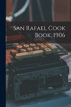 San Rafael Cook Book, 1906