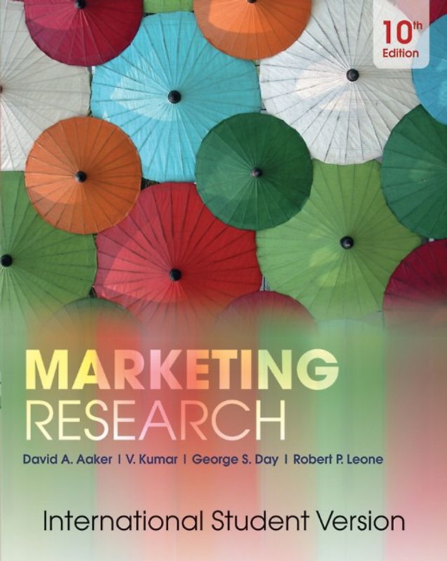 Marketing Research, Tenth Edition International Student Version