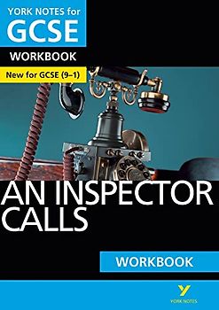 An Inspector Calls: York Notes for GCSE Workbook the ideal way to catch up, test your knowledge and feel ready for and 2023 and 2024 exams and ... ready for 2022 and 2023 assessments and exams