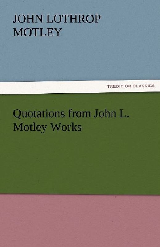 Quotations from John L. Motley Works