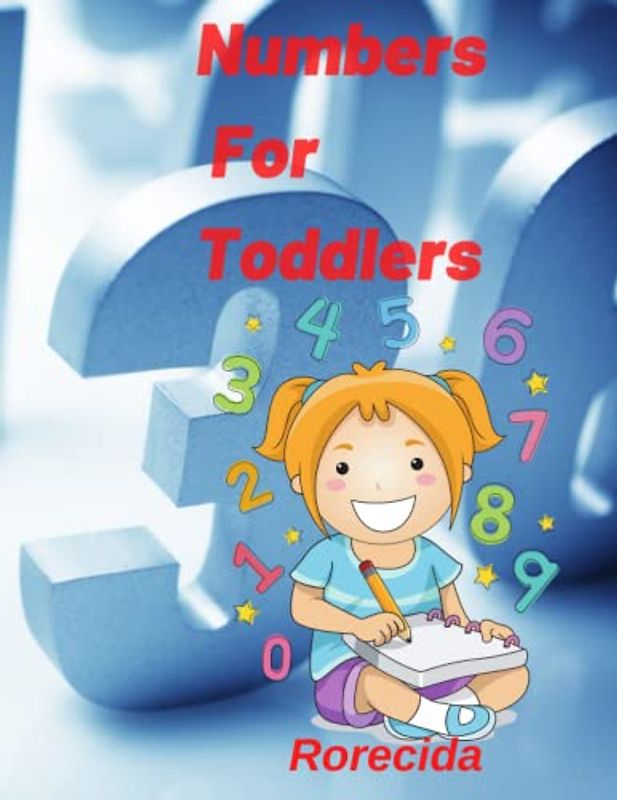 Numbers for Toddlers: Learning Book perfect for Toddlers.Children's Early Learning Books on Numbers and Counting.