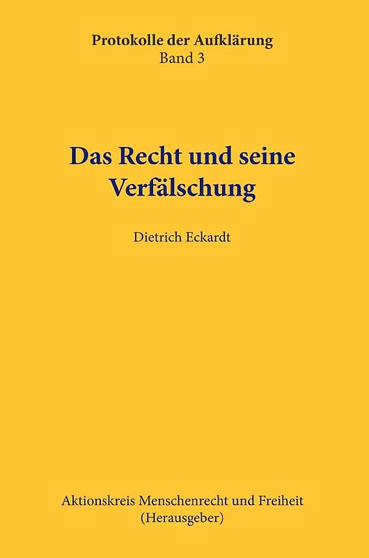 Protokolle der Aufklärung / Das Recht und seine Verfälschung