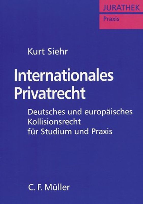 Internationales Privatrecht. Deutsches und Europäisches Kollisionsrecht für Studium und Praxis