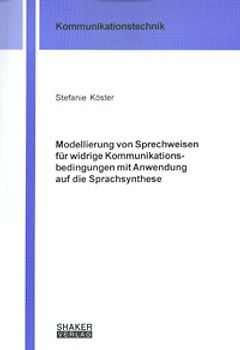 Modellierung von Sprechweisen für widrige Kommunikationsbedingungen mit Anwendung auf die Sprachsynthese