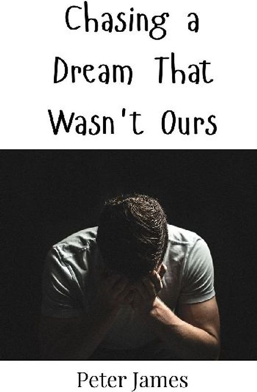Chasing a Dream That Wasn't Ours