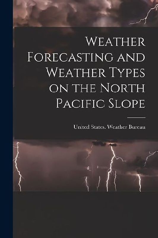Weather Forecasting and Weather Types on the North Pacific Slope