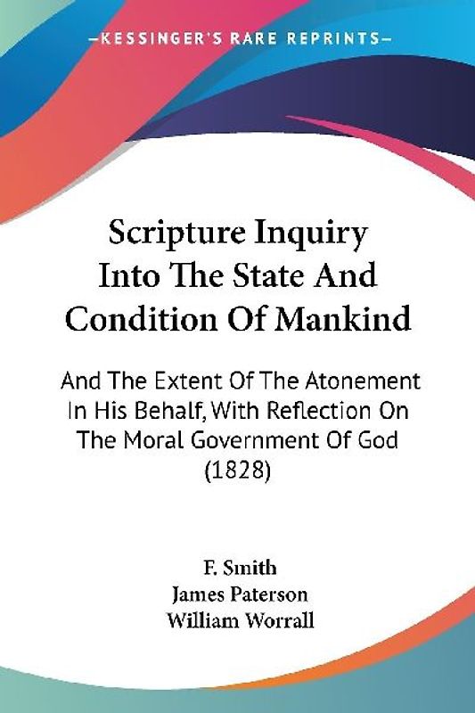 Scripture Inquiry Into The State And Condition Of Mankind