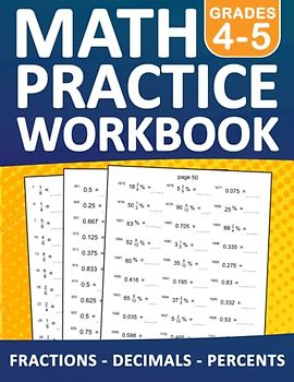 Fractions, Decimals, Percents Math Workbook For Grades 4-5 With Answers: Fractions, Decimals, Percents Math Practice Wookbook For 4th Grade And 5th ... | Math Exercises For Homeschool and Revision