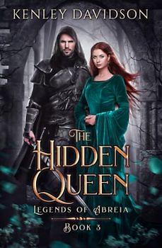 The Hidden Queen (Legends of Abreia, Band 3)