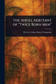 The Angel Adjutant of "Twice Born Men"