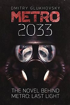 Metro 2033: First U.S. English edition: 1 (METRO by Dmitry Glukhovsky) - Glukhovsky, Dmitry