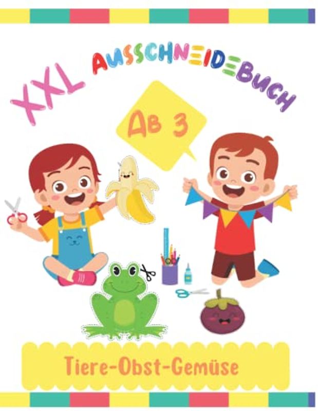 XXL Ausschneidebuch ab 3 Jahre: Tiere-Obst & Gemüse Schneiden, Kleben, Malen und Basteln. Die Feinmotorik und Kreativität von Mädchen und Jungen herausfordern- Tolles Geschenk