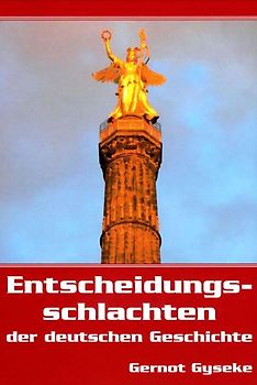 Entscheidungsschlachten der deutschen Geschichte