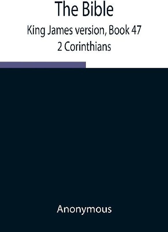 The Bible, King James Version, Book 47; 2 Corinthians