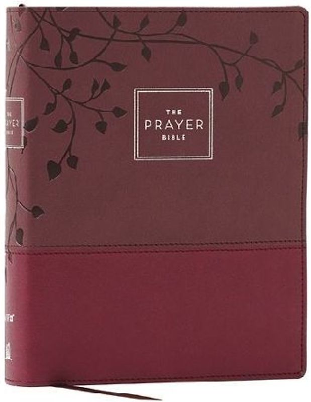 The Prayer Bible: Pray God's Word Cover to Cover (Niv, Burgundy Leathersoft, Red Letter, Comfort Print)