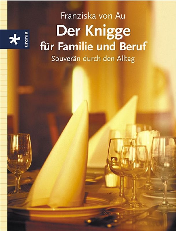 Der Knigge für Familie und Beruf
