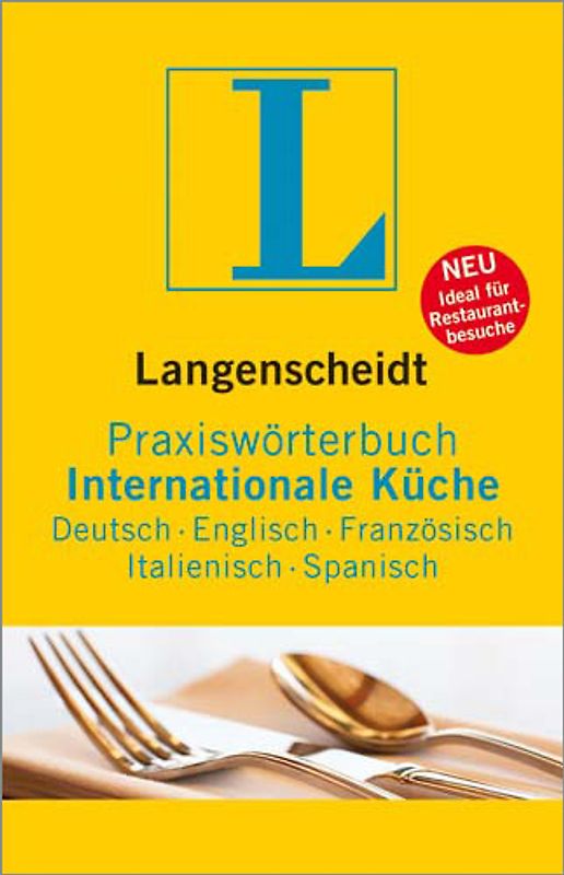 Langenscheidt Praxiswörterbuch Internationale Küche. Deutsch-Englisch-Französisch-Italienisch-Spanisch