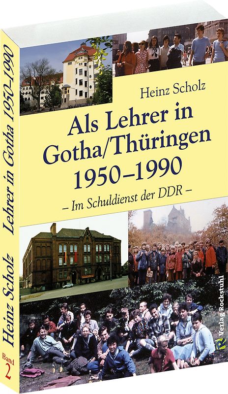 Als Lehrer in Gotha/Thüringen 1950–1990 (Band 2 von 2)