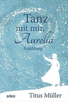 Tanz mit mir, Aurelia