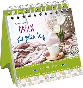 Oasen für jeden Tag