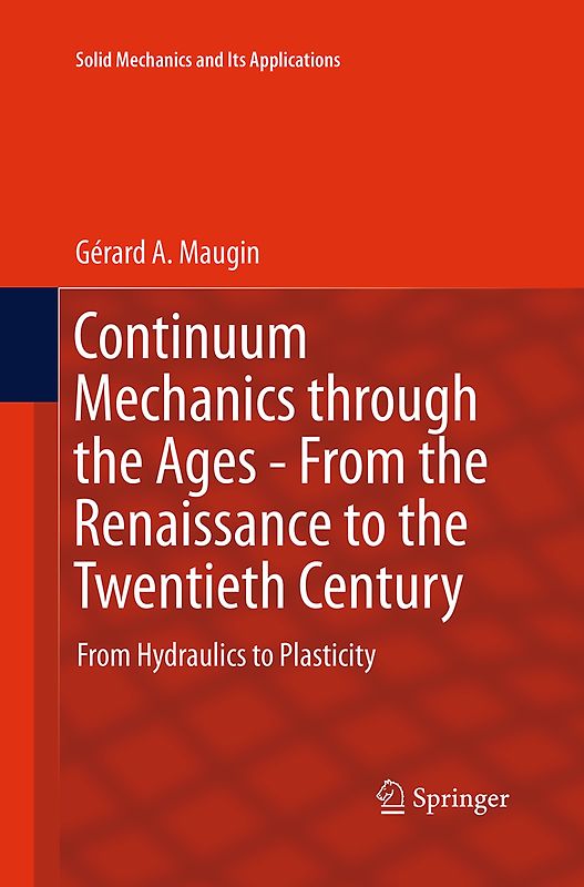 Continuum Mechanics through the Ages - From the Renaissance to the Twentieth Century