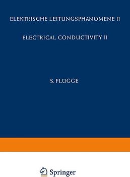 Electrical Conductivity II / Elektrische Leitungsphänomene II