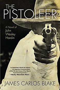Pistoleer: A Novel of John Wesley Hardin