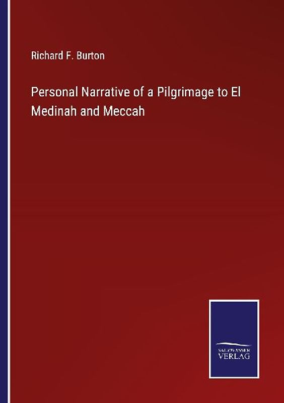 Personal Narrative of a Pilgrimage to El Medinah and Meccah