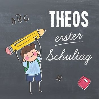 Theos erster Schultag: Kreatives Erinnerungsalbum & Gästebuch zur Einschulung / Schulanfang für Jungs, 21x21cm, mit Tafelhintergrund