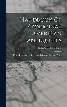 Handbook Of Aboriginal American Antiquities