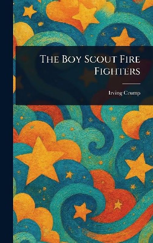 The Boy Scout Fire Fighters