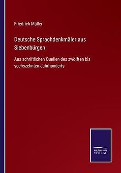 Deutsche Sprachdenkmäler aus Siebenbürgen
