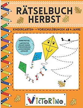 Herbst Rätselbuch ab 4 Jahre: Erste Übungen für die Feinmotorik, Logik & Konzentration (Kindergarten + Vorschule | Rätselheft 01)
