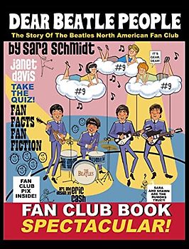 Dear Beatle People: The Story of The Beatles North American Fan Club