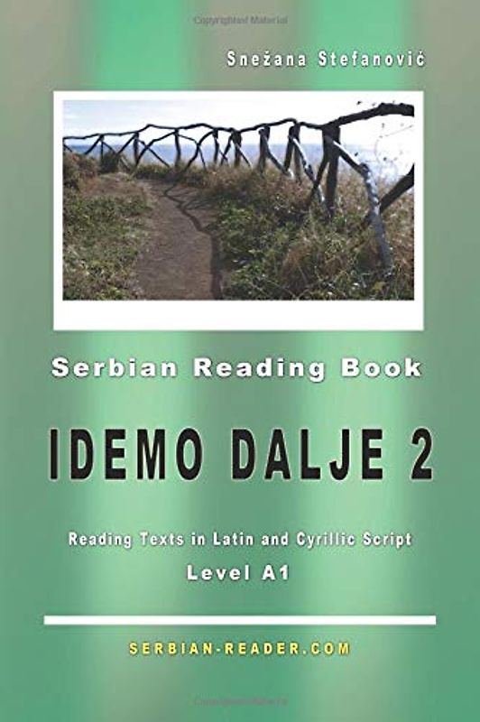 Serbian Reading Book "Idemo dalje 2": Level A1, Reading Texts in Latin and Cyrillic Script (Serbian Reader)