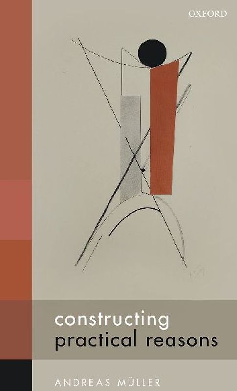 CONSTRUCTING PRACTICAL REASONS C