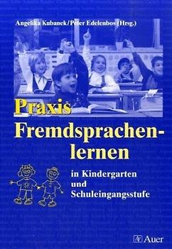 Praxis Fremdsprachenlernen in Kindergarten und Schuleingangsstufe