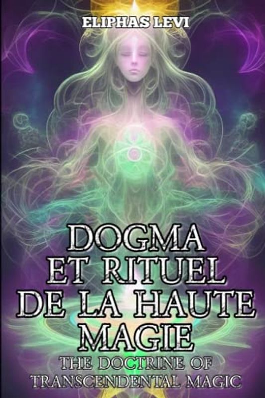 Dogme et Rituel de la Haute Magie - Part I: The Doctrine of Transcendental Magic