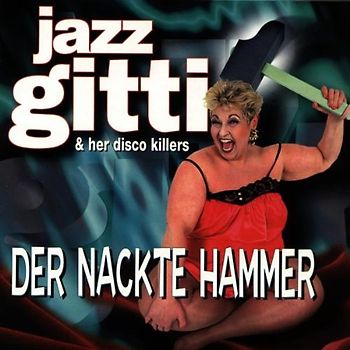 Jazz Gitti - Der Nackte Hammer