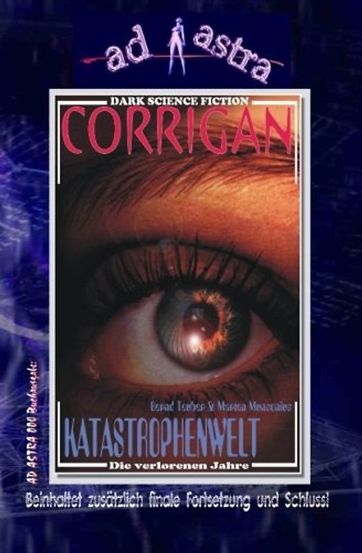 AD ASTRA 004 Buchausgabe: KATASTROPHENWELT: „CORRIGAN - Die verlorenen Jahre!“ (AD ASTRA Buchausgabe, Band 4)