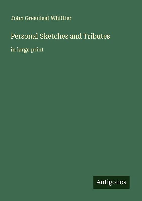 Personal Sketches and Tributes