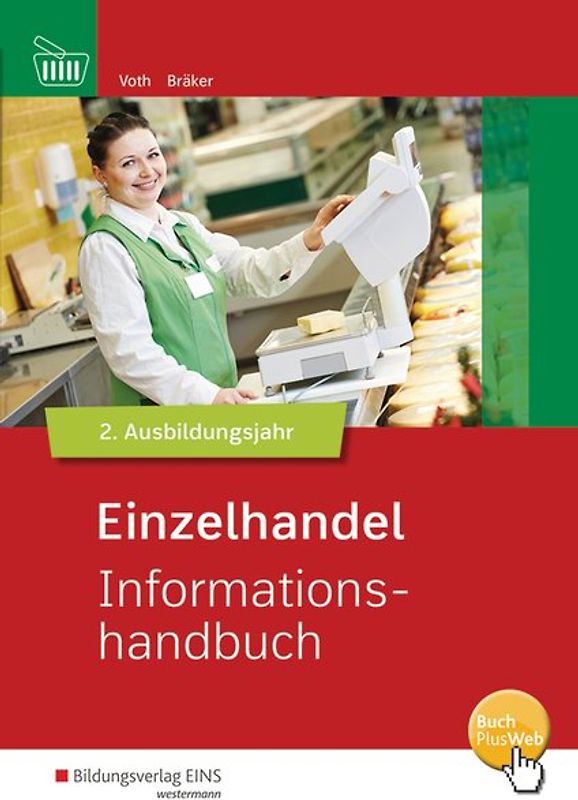 Informationshandbuch und Lernsituationen Einzelhandel / Einzelhandel nach Ausbildungsjahren
