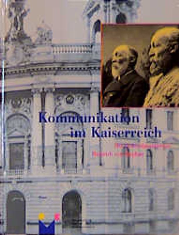 Kommunikation im Kaiserreich. Der Generalpostmeister Heinrich von Stephan