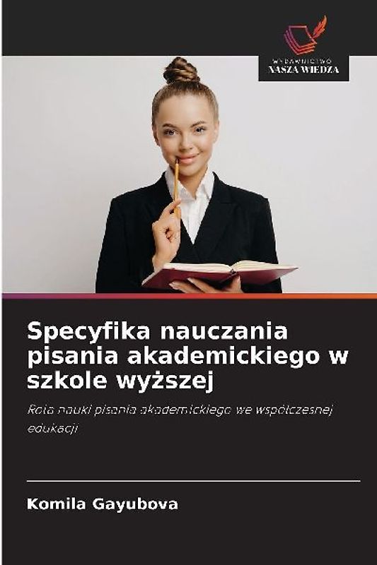Specyfika nauczania pisania akademickiego w szkole wy¿szej
