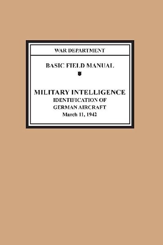 Identification of German Aircraft (Basic Field Manual Military Intelligence FM 30-35)