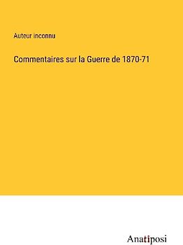 Commentaires sur la Guerre de 1870-71